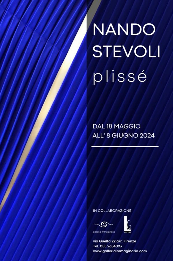Personale Nando Stevoli | Plissè | 18.05 - 8.06.24 |  Galleria Immaginaria | Firenze 